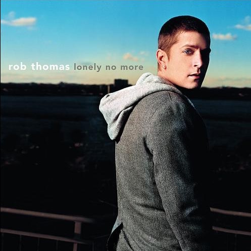 Rob Thomas - Lonely No More